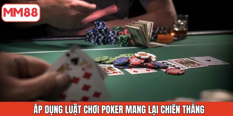 ap-dung-luat-choi-poker-mang-lai-chien-thang