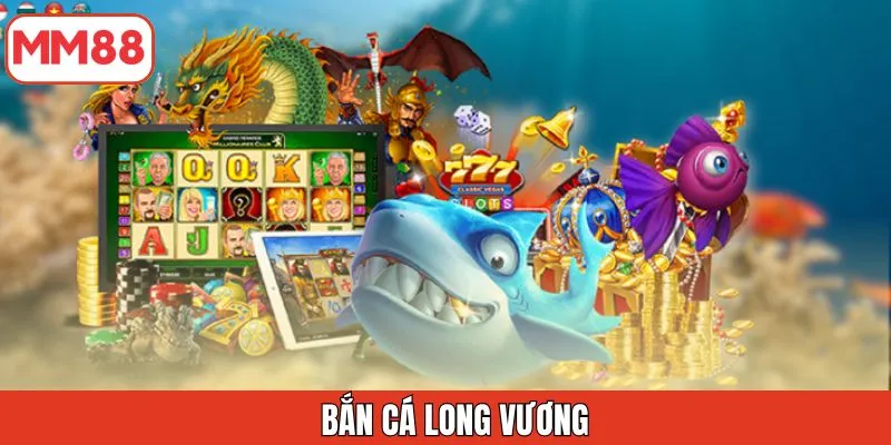 ban-ca-long-vuong