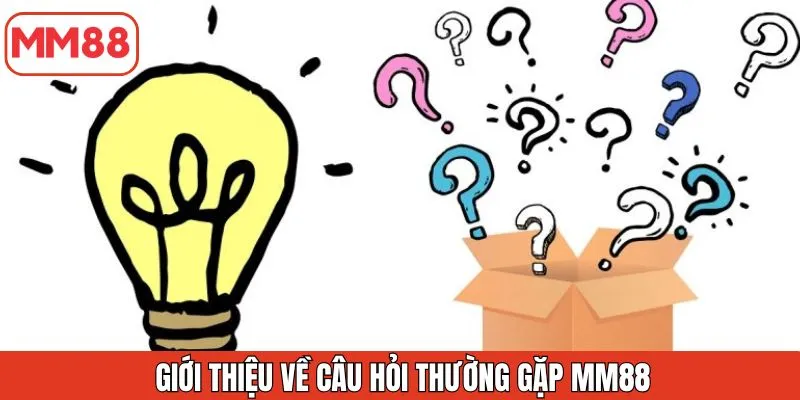 gioi-thieu-ve-cau-hoi-thuong-gap-mm88