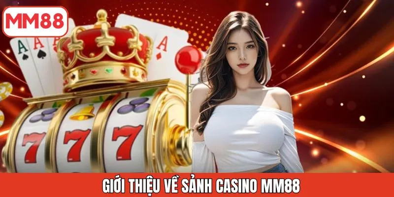 gioi-thieu-ve-sanh-casino-mm88