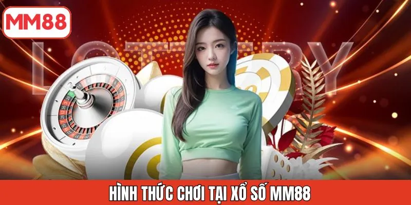 hinh-thuc-choi-tai-xo-so-mm88