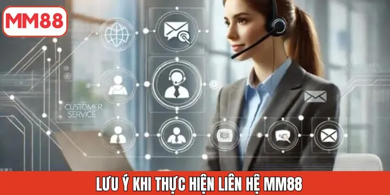 luu-y-khi-thuc-hien-lien-he-mm88