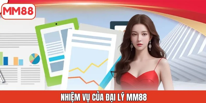 nhiem-vu-cua-dai-ly-mm88