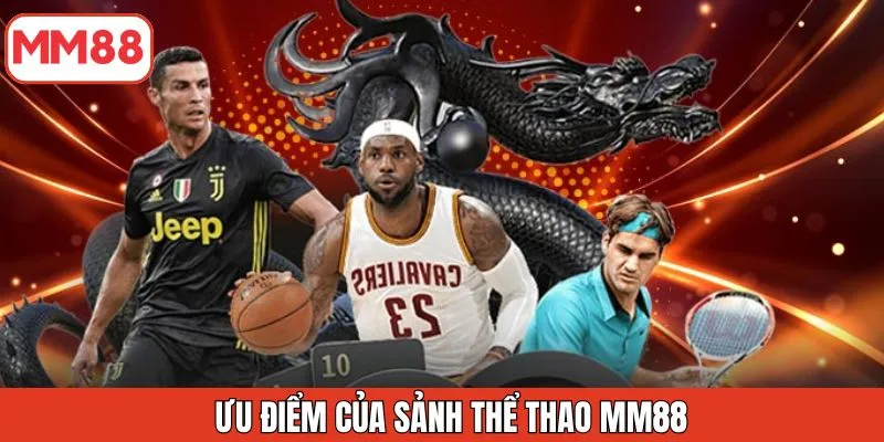 uu-diem-cua-sanh-the-thao-mm88