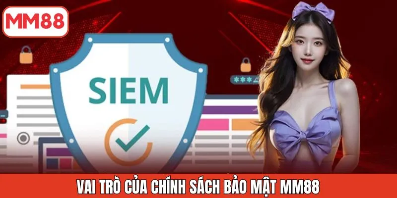 vai-tro-cua-chinh-sach-bao-mat-mm88